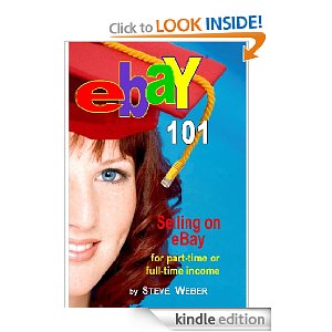 eBay 101: Selling on eBay For Part-time or Full-time Income, Beginner to PowerSeller in 90 Days eBay 101: Selling on eBay For Part-time or Full-time Income, Beginner to PowerSeller in 90 Days