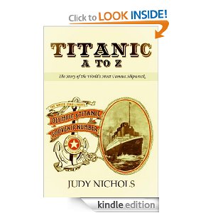 Titanic A to Z, The Story of the World's Most Famous Shipwreck