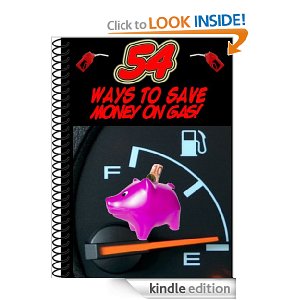 54 Ways To Save Money On Gas!