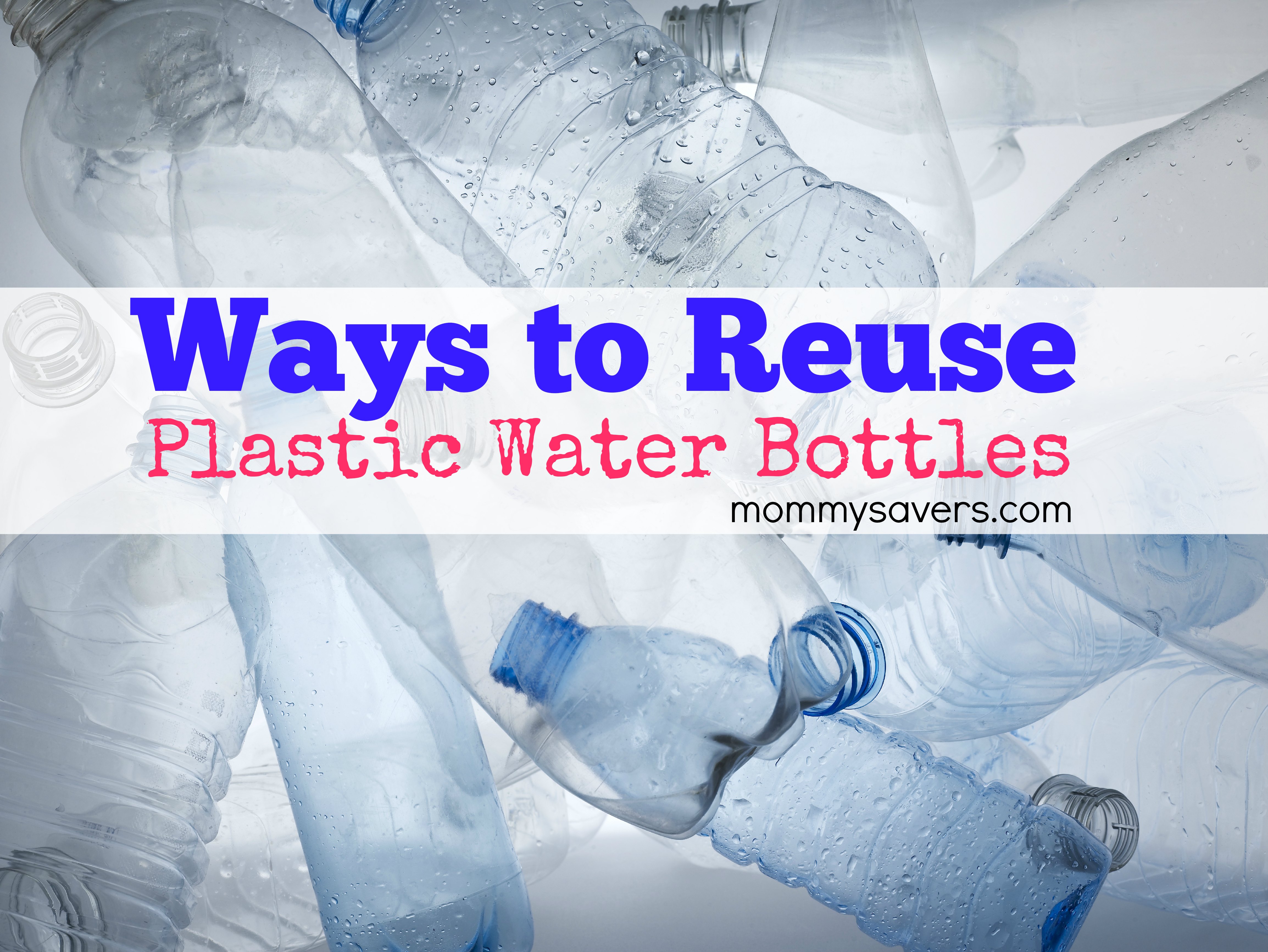 ways to reuse plastic water bottles